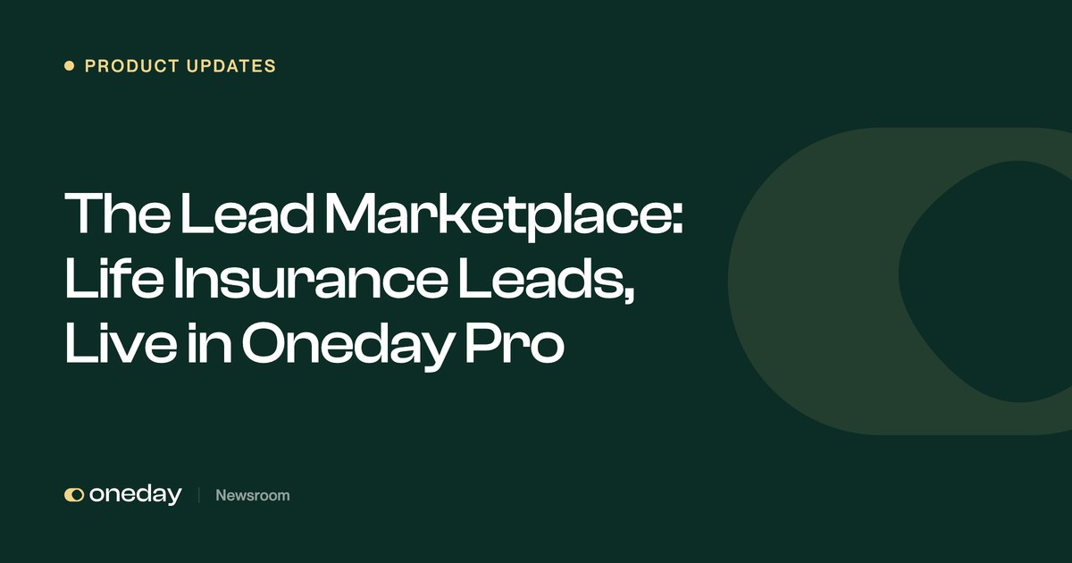 The Lead Marketplace: Life Insurance Leads, Live in Oneday Pro | Oneday Pro Newsroom