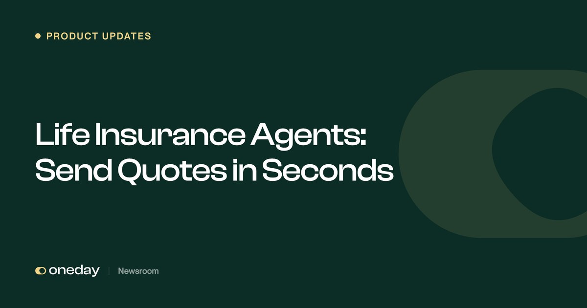 Life Insurance Agents: Send Quotes in Seconds | Oneday Pro Newsroom